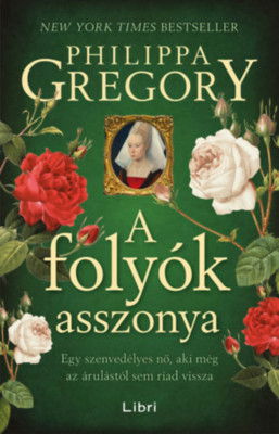 A foly&amp;oacute;k asszonya - Philippa Gregory foto