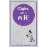 Bluffer&#039;s Guide To Wine