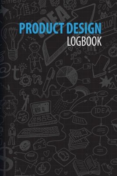 Product Design Logbook: An Inventor&#039;s Notebook