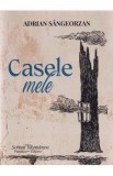 Casele mele - Adrian Sangeorzan