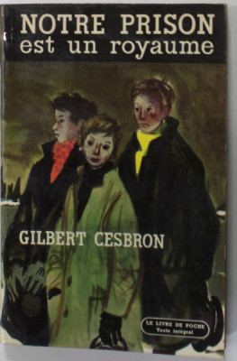 NOTRE PRISON EST UN ROYAUME par GILBERT CESBRON , roman , 1952 foto
