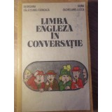 LIMBA ENGLEZA IN CONVERSATIE-GEORGIANA GALATEANU-FARNOAGA, DOINA SACHELARIE-LECCA-190448