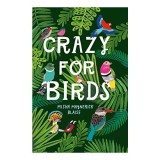 Sketchbook Ilustrat "Crazy for Birds" - Explorare Fermecatoare Despre Pasari