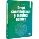 Drept constitutional si institutii politice Ed.2 - Ana Vasile, Universul Juridic