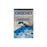 Crochet Afghan Patterns for Beginners: The Ultimate Afghan Crocheting Guide