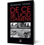 De ce se ucid oamenii - Bogdan Ficeac - Editura RAO