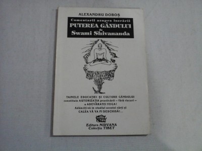 Comentarii asupra lucrarii PUTEREA GANDULUI de Swami Shivananda - Alexandru DOBOS foto