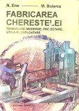 FABRICAREA CHERESTELEI-M. ENE, M. BULARCA-361651