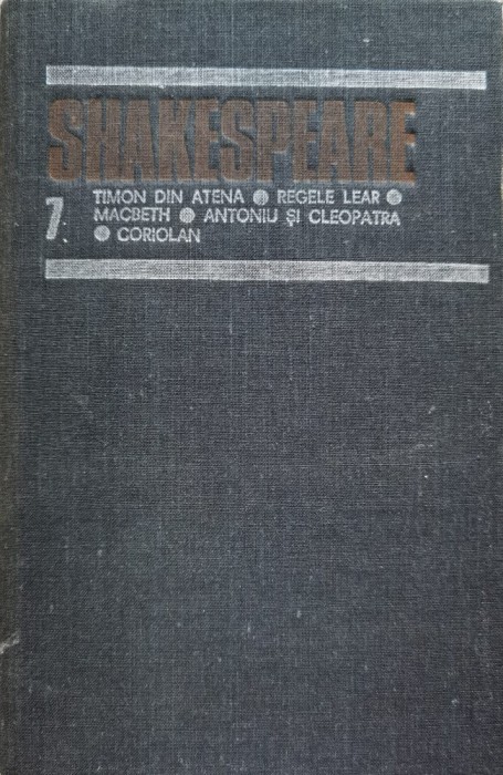 Opere Complete Vol. 7 Timon Din Atena Regele Lear Macbeth Ant - Shakespeare , C440