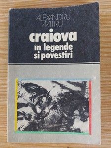 Craiova in legende si povestiri- Alexandru Mitru