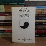 MICHEL FOUCAULT - CUVINTELE SI LUCRURILE : O ARHEOLOGIE A STIINTELOR UMANE , 1996 *