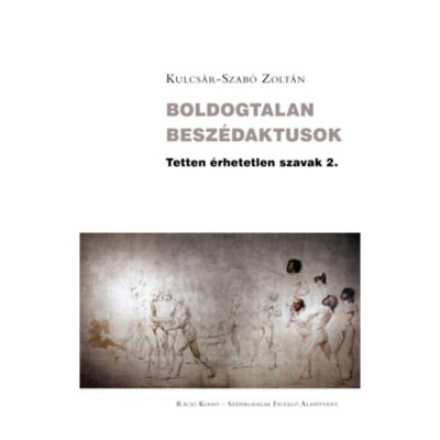 Boldogtalan besz&amp;eacute;daktusok - Kulcs&amp;aacute;r-Szab&amp;oacute; Zolt&amp;aacute;n foto