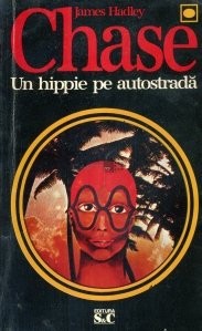 James Hadley Chase - Un hippie pe autostrada foto