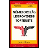 N&eacute;metorsz&aacute;g legr&ouml;videbb t&ouml;rt&eacute;nete - James Hawes