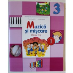 MUZICA SI MISCARE , SEMESTRUL I , CLASA A III - A de FLORENTINA CHIFU si PETRE STEFANESCU , 2015 *CONTINE CD