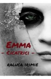 Emma, cicatrici - Raluca Irimie