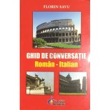 Florin Savu - Ghid de conversatie roman-italian (Editia: 2012)