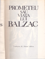 ANDRE MAUROIS - PROMETEU SAU VIATA LUI BALZAC foto