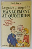 LE GUIDE PRATIQUE DU MANAGEMENT AU QUOTIDIEN par ANDY GROVE , 1988