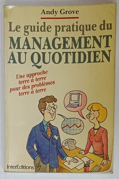 LE GUIDE PRATIQUE DU MANAGEMENT AU QUOTIDIEN par ANDY GROVE , 1988
