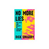 No More Lies: The Myth and Reality of American History