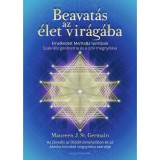 Beavat&aacute;s az &eacute;let vir&aacute;g&aacute;ba - Maureen J. St. Germain
