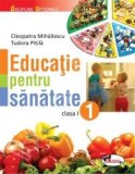 Educatie pentru sanatate, clasa I - Tudora Pitila Cleopatra Mihailescu - Editura Aramis