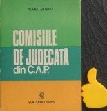 Comisiile de judecata din C. A. P. Aurel Stirbu