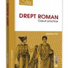 Drept roman. Cazuri practice - Cristina Pop