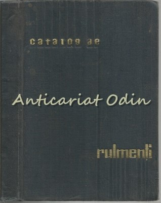 Catalog De Rulmenti 003 - Tolpeghin Alexandru, Nita Gheorghe, Siszmann Rudolf