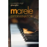 Marele exterminator - Constantin Virgil Gheorghiu