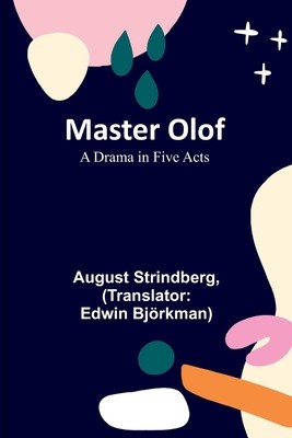 Master Olof: A Drama in Five Acts foto