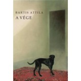 A v&eacute;ge - Bartis Attila