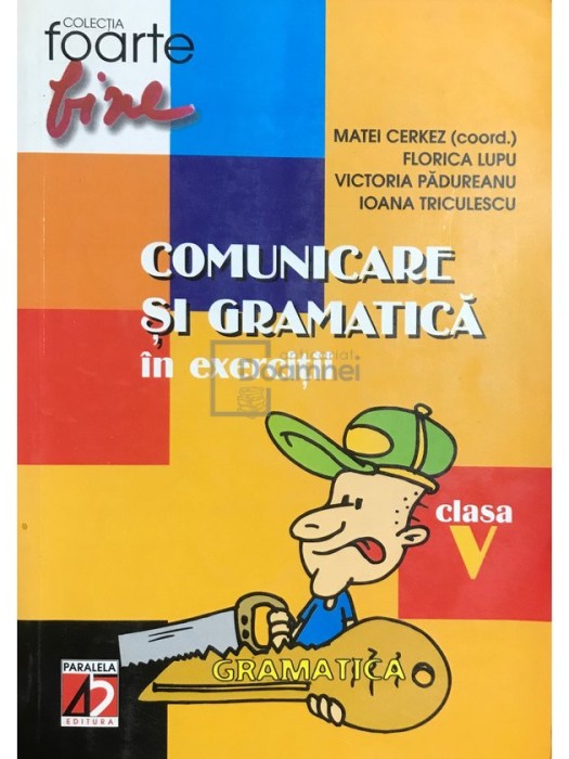 Matei Cerkez - Comunicare si gramatica in exercitii, clasa a V-a (Editia: 2003)