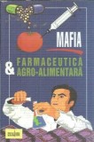 Mafia farmaceutica si agro-alimentara - Louis de Brouwer, Editura Excalibur 2007, 367 pagini