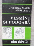 VESMANT SI PODOABA-CRISTINA MARIA ANGELESCU-260381