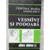 VESMANT SI PODOABA-CRISTINA MARIA ANGELESCU-260381