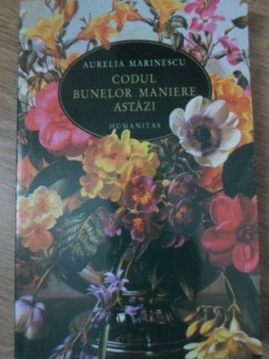 CODUL BUNELOR MANIERE ASTAZI-AURELIA MARINESCU-264166 foto