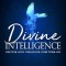 Divine Intelligence: Discover God&#039;s Wisdom for Your Work Life