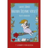 Hogyan &iacute;rjunk verset? - Kreat&iacute;v gyakorlatok - Lackfi J&aacute;nos