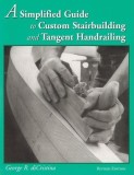 A Simplified Guide to Custom Stairbuilding and Tangent Handrailing