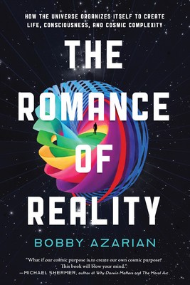 The Romance of Reality: How the Universe Organizes Itself to Create Life, Consciousness, and Cosmic Complexity foto
