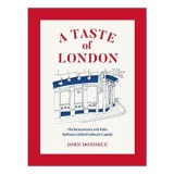 Carte Taste of London - Explorare Vizuala Scena Culinara Londra, Ilustratii Restaurante, Interviuri | Autor John Donohue | Ghid Turistic
