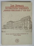 ION BREAZU , UNIVERSITATEA ROMANEASCA REGELE FERDINAND I DIN CLUJ , editie ingrijita de VASILE PUSCAS , 2019