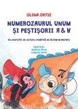 Numerozaurul Unum si pestisorii R si A - Olina Ortiz - Univers