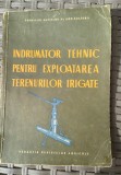 Indrumator tehnic pentru exploatarea terenurilor irigate -Consiliul suprem al agriculturii 1968