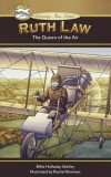 Ruth Law: The Queen of the Air