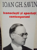 Ioan Gh. Savin - Iconoclasti si apostati contemporani (editia 1995)