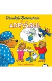 Ursuletii Berenstain si adevarul. Seria Ursuletii Berenstain - Jan Berenstain, Stan Berenstain