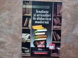 TENDINTE SI ORIENTARI IN DIDACTICA MODERNA de MARIANA MARINESCU , 2007